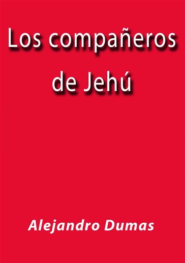 Los compañeros de Jehú - Alejandro Dumas