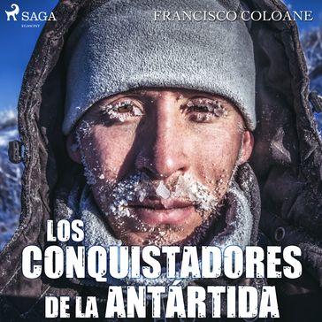 Los conquistadores de la Antártida - Francisco Coloane