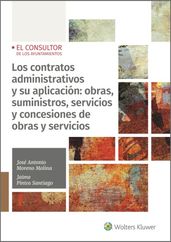 Los contratos administrativos y su aplicación: obras, suministros, servicios y concesión de obras y servicios