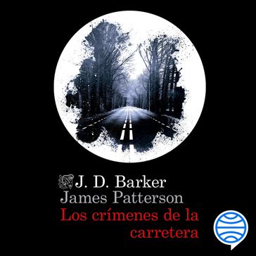 Los crímenes de la carretera - J.D. Barker - James Patterson