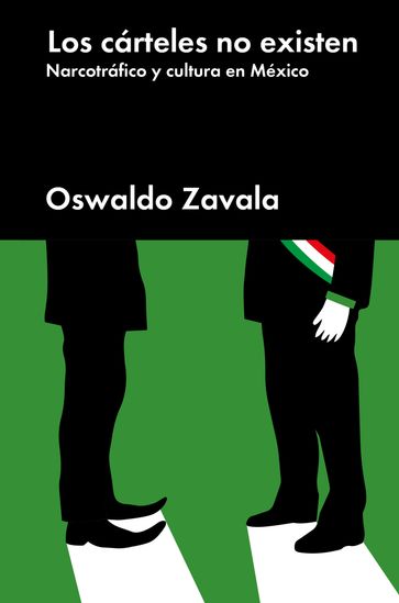 Los cárteles no existen - Oswaldo Zavala