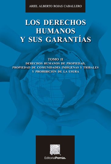 Los derechos humanos y sus garantías : Tomo II - Ariel Alberto Rojas Caballero