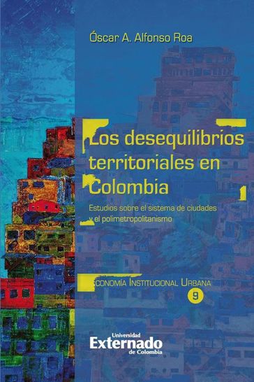 Los desequilibrios territoriales en Colombia - Óscar A. Alfonso Roa