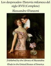 Los desposados: Historia milanesa del siglo XVII (Complete)