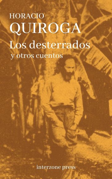 Los desterrados y otros cuentos - Horacio Quiroga