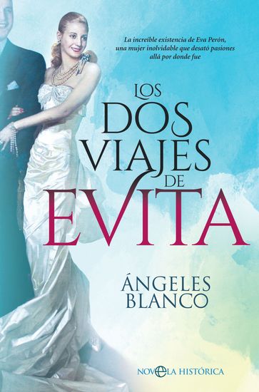 Los dos viajes de Evita - Ángeles Blanco