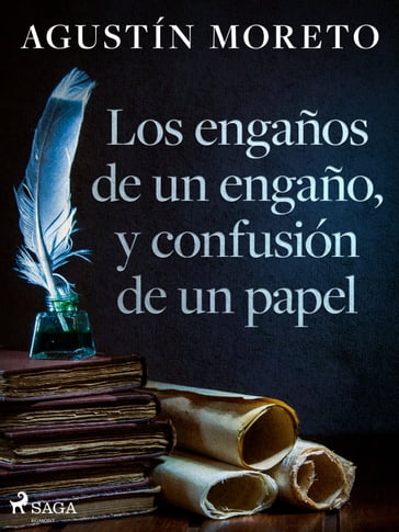 Los engaños de un engaño, y confusión de un papel - Agustín Moreto