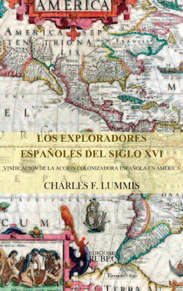 Los exploradores españoles del siglo XVI - Charles F. Lummis