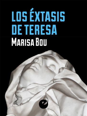 Los éxtasis de Teresa - Justo Serna - Marisa Bou