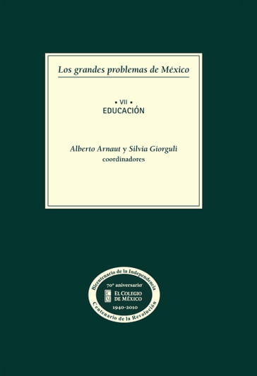 Los grandes problemas de México. Educación. T-VII - Alberto Arnaut - Silvia Giorgul