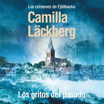 Los gritos del pasado - Camilla Lackberg