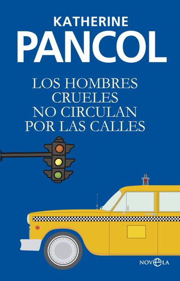 Los hombres crueles no circulan por las calles - Katherine Pancol