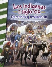 Los indígenas en el siglo XIX: Derechos y resistencia: Read-along ebook