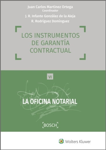Los instrumentos de garantía contractual - José Ramón Infante González de la Aleja - Juan Carlos Martínez Ortega - Rafael Rodríguez Domínguez
