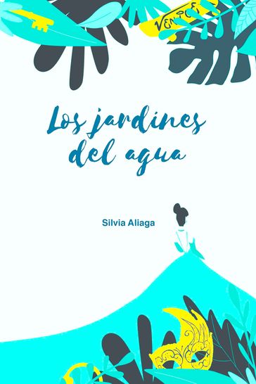Los jardines del agua - Silvia Aliaga