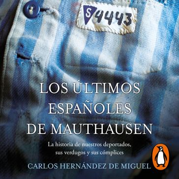 Los últimos españoles de Mauthausen - Carlos Hernández de Miguel