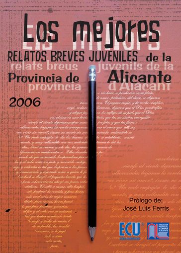 Los mejores relatos breves juveniles de la provincia de Alicante 2006 - José Antonio López Vizcaíno - Varios autores (VV. AA.)