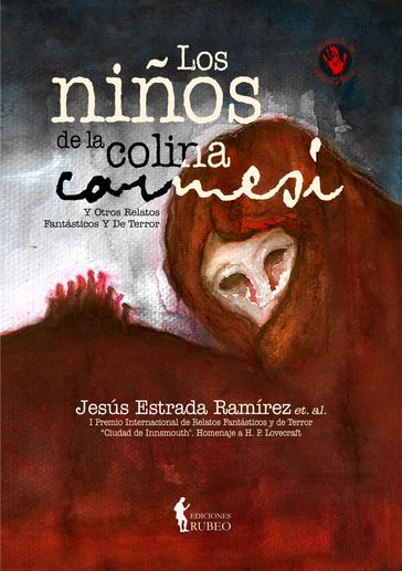 Los niños de la colina carmesí y otros relatos fantásticos y de terror - Jesús Estrada Ramírez - et. al.