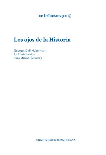 Los ojos de la Historia - Eliza Mizrahi - Georges Didi-Huberman - José Luis Barrios