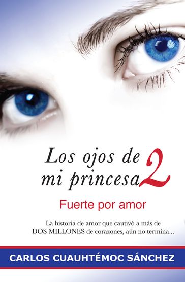 Los ojos de mi princesa 2 - Carlos Cuauhtémoc Sánchez