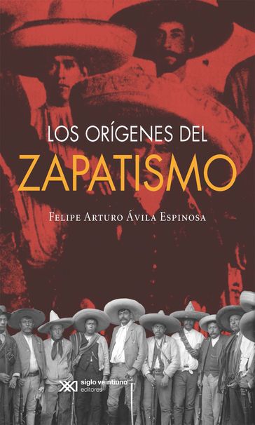 Los orígenes del zapatismo - Felipe Ávila