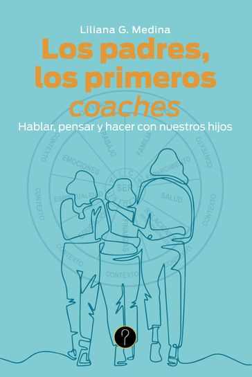 Los padres, los primeros coaches - Liliana G. Medina
