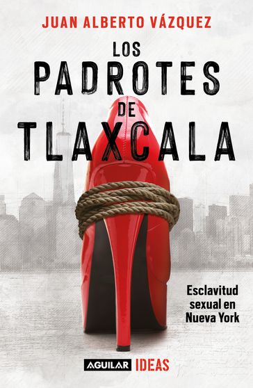 Los padrotes de Tlaxcala - Juan Alberto Vázquez