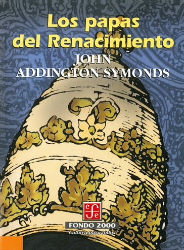 Los papas del Renacimiento - John Addington Symonds