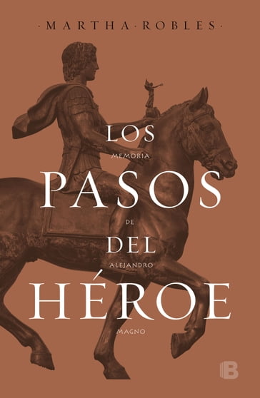 Los pasos del héroe - Martha Robles