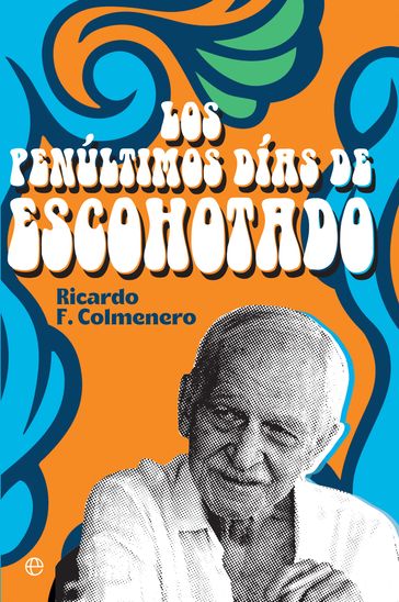 Los penúltimos días de Escohotado - Ricardo F. Colmenero