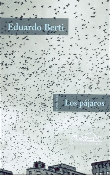 Los pájaros - Eduardo Berti