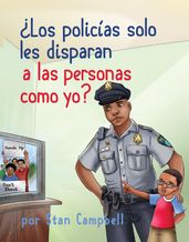 Los policías solo les disparan a las personas como yo?