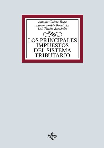 Los principales impuestos del Sistema Tributario - Antonio Cubero Truyo - Leonor María Toribio Bernárdez - Luis Fernando Toribio Bernárdez