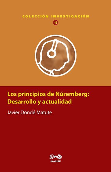 Los principios de Núremberg: Desarrollo y actualidad - Javier Dondé Matute