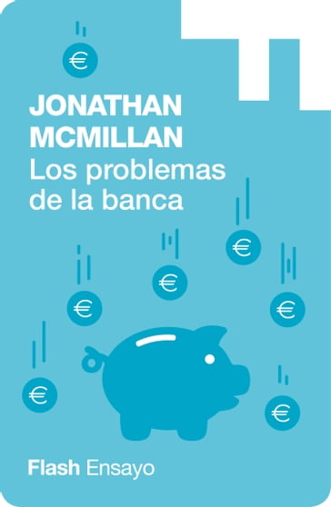 Los problemas de la banca (Flash Ensayo) - Jonathan McMillan