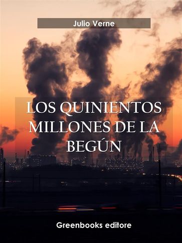 Los quinientos millones de la begún - Julio Verne