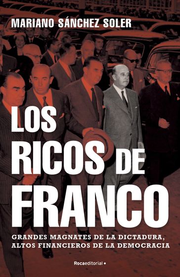 Los ricos de Franco - Mariano Sánchez Soler