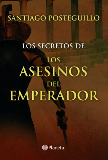 Los secretos de los asesinos del emperador - Santiago Posteguillo