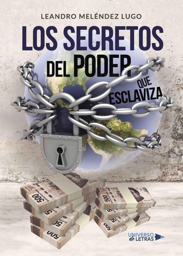 Los secretos del poder que esclaviza - Leandro Meléndez Lugo