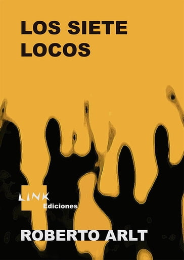 Los siete locos - Roberto Arlt