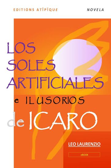 Los soles artificiales e ilusorios de Icaro - Léo LAURENZIO