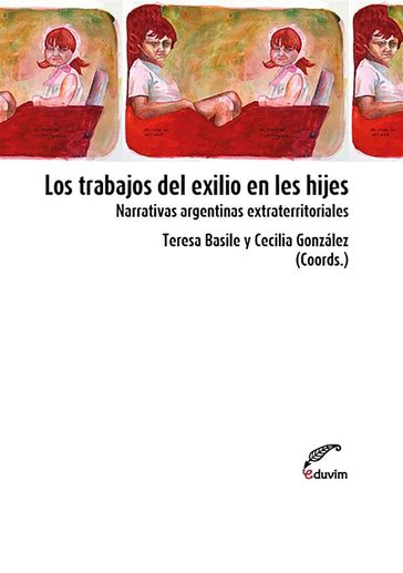Los trabajos del exilio en les hijes - Teresa Basile - Cecilia González