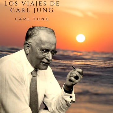 Los viajes de Carl Jung - Carl Jung