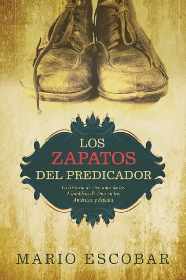 Los zapatos del predicador - Mario Escobar