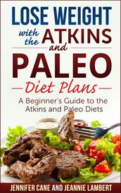 Lose Weight with the Atkins and Paleo Diet Plans