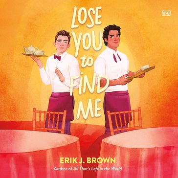 Lose You to Find Me - Erik J. Brown