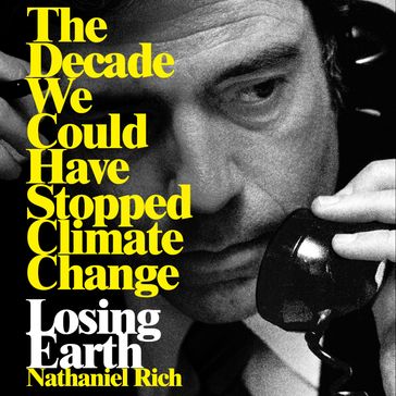 Losing Earth - Nathaniel Rich