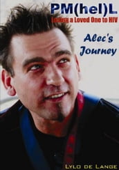Losing a Loved One to HIV/PML: Alec s Journey
