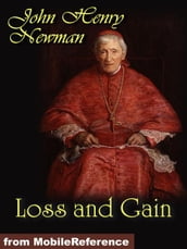Loss and Gain: The Story of a Convert (Mobi Classics)