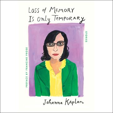 Loss of Memory is Only Temporary - Johanna Kaplan